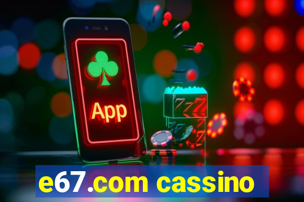 e67.com cassino